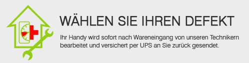 Wählen Sie Ihren Defekt Wählen Sie Ihren Defekt